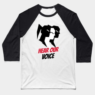 Hear Our Voice / Black Lives Matter / Equality For All Baseball T-Shirt
